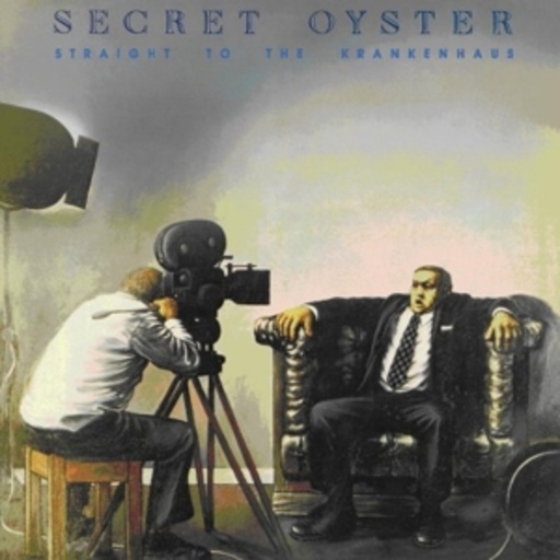 Secret Oyster – Straight To The Krankenhaus