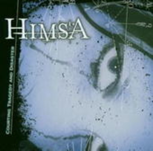 Himsa – Courting Tragedy And Disaster