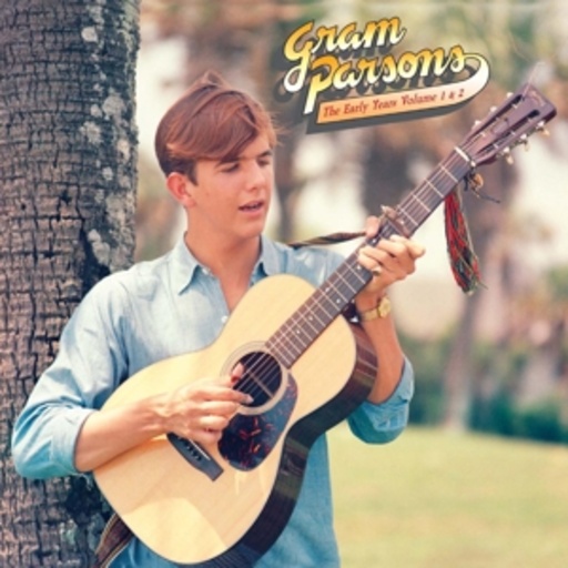 Gram Parsons – Early Years Vol.1 & 2