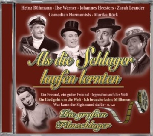 Diverse – Als die Schlager laufen lernten - Die großen Filmschlager