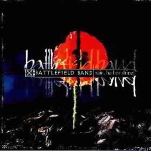 Battlefield Band – Rain, Hail Or Shine