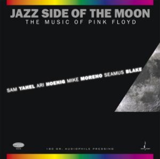 Sam Yahel/Ari Hoenig/Mike Moreno/Seamus Blake – Jazz Side Of The Moon: The Music Of Pink Floyd