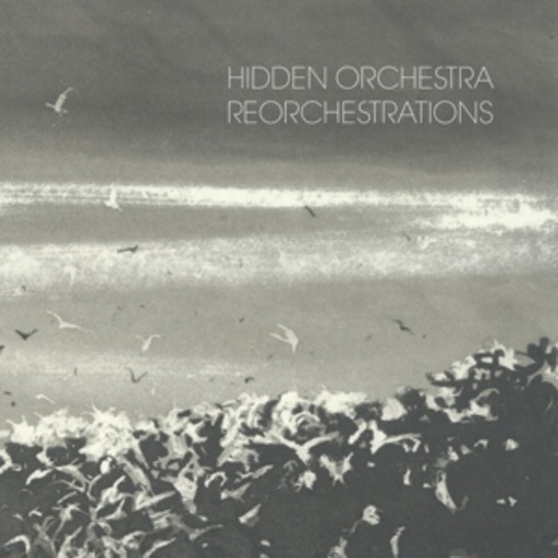Hidden Orchestra – Reorchestrations