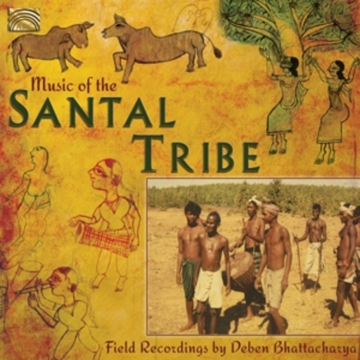 Deben Bhattacharya – Music Of The Santal Tribe