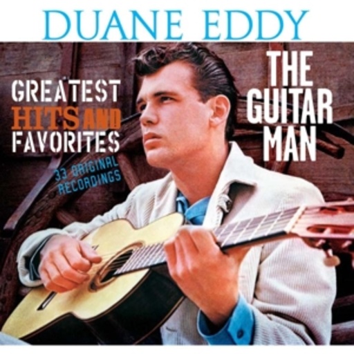 Duane Eddy – The Guitar Man - Greatest Hits & Favorites