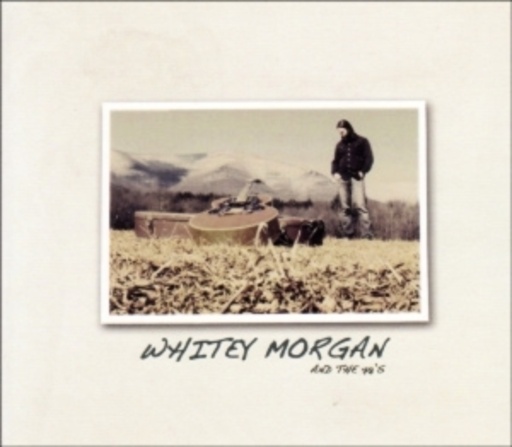 Whitey Morgan And The 78's – Whitey Morgan And The 78's