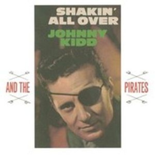 Johnny Kidd And The Pirates – Shakin' All Over
