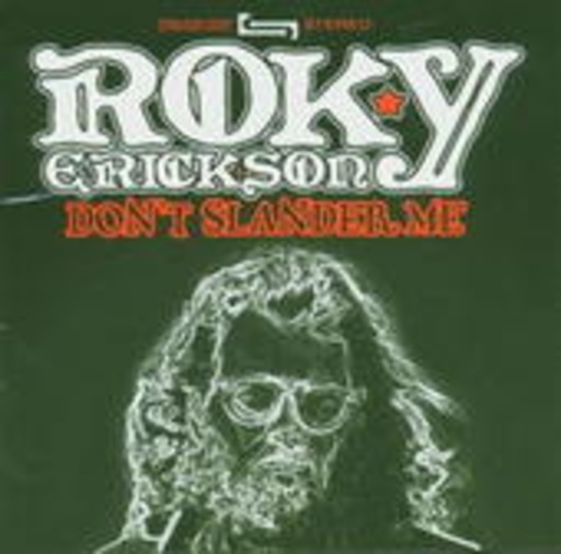 Roky Erickson And The Aliens – Don't Slander Me