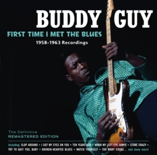 Buddy Guy – First Time I Met The Blues