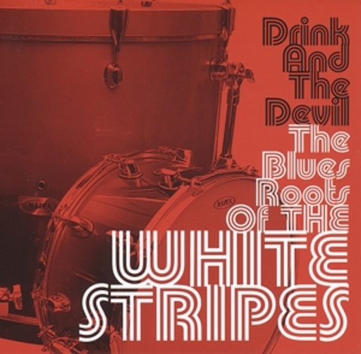 Diverse – The Blues Roots Of The White Stripes