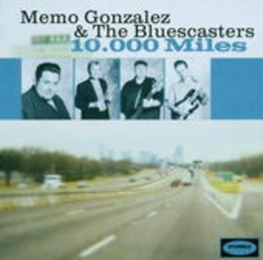 Memo Gonzalez & The Bluescasters – 10.000 Miles
