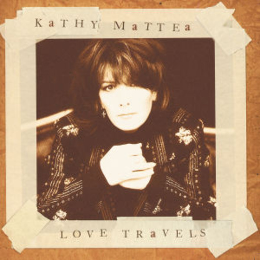 Kathy Mattea – Love Travels