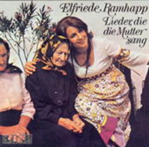 Elfriede Ramhapp – Lieder, die die Mutter sang