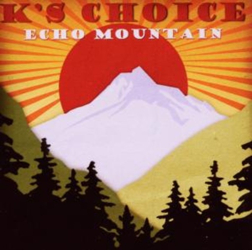 K's Choice – Echo Mountain