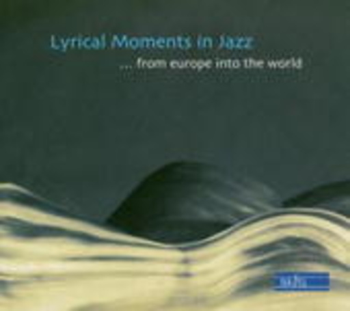 Diverse – Lyrical Moments In Jazz: From Europe Into The World