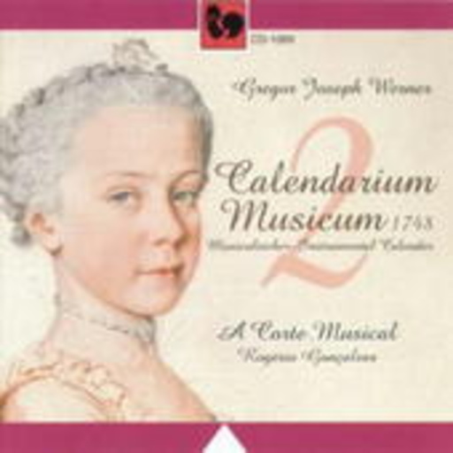 Rogério Goncalves/A Corte Musical – Calendarium Musicum 1748 Vol 2.: Juli-Dezember