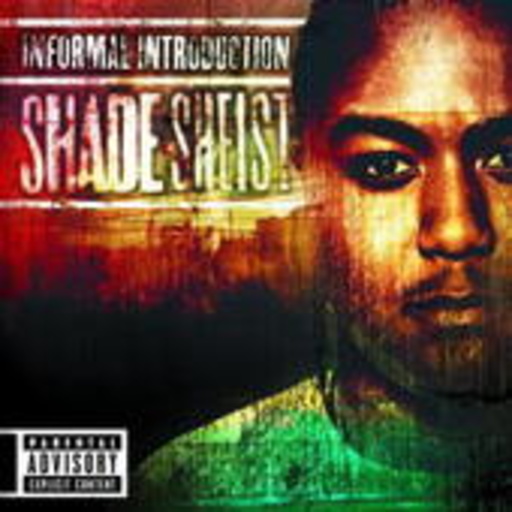 Shade Sheist – Informal Introduction