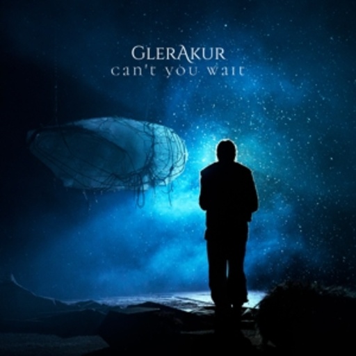 GlerAkur – Can't You Wait