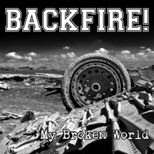 Backfire! – My Broken World