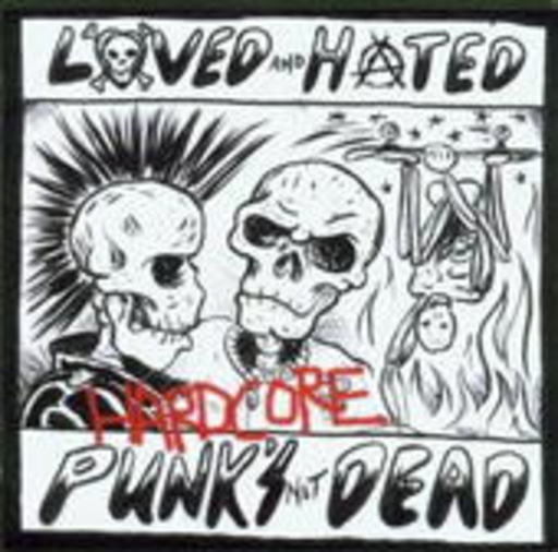 Loved And Hated – Hardcore Punks Not Dead