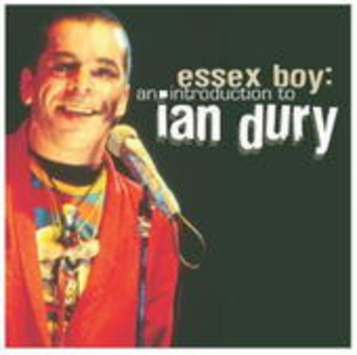 Ian Dury – Essex Boy: An Introduction To Ian Dury