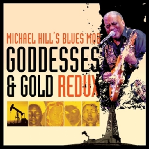 Michael Hill's Blues Mob – Goddesses & Gold Redux