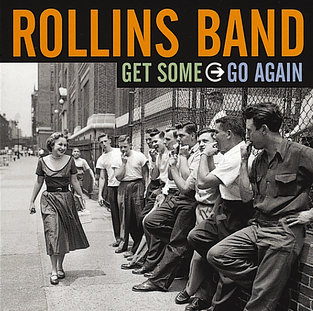 Rollins Band – Get Some Go Again