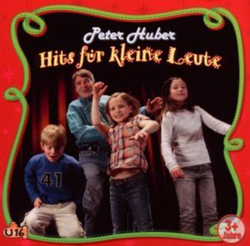 Peter Huber – Hits für kleine Leute