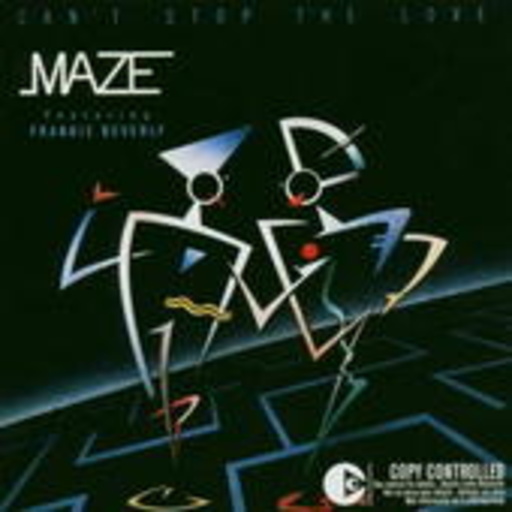 Maze feat. Frankie Beverly – Can't Stop The Love