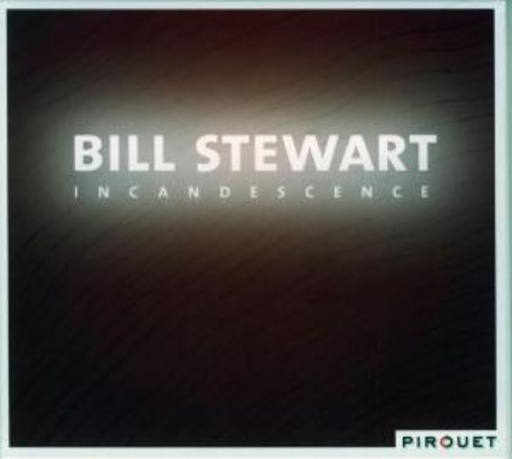 Bill Stewart – Incandescence