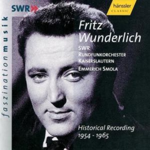 Fritz Wunderlich/E. Smola/Rundfunkorch. Kaiserslautern – Fritz Wunderlich Historical Recording 1954-1965