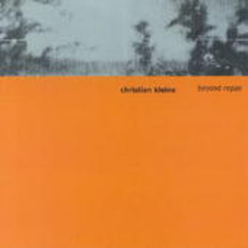 Christian Kleine – Beyond Repair