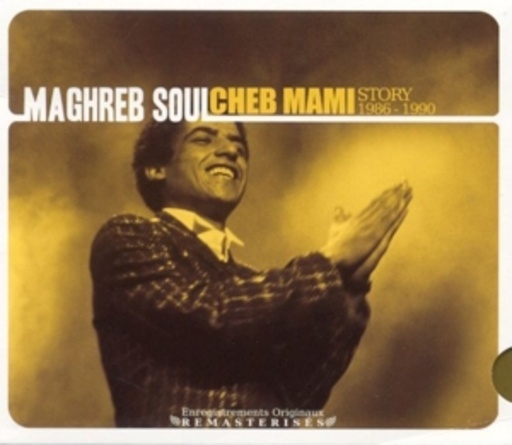 Cheb Mami – Maghreb Soul Collection