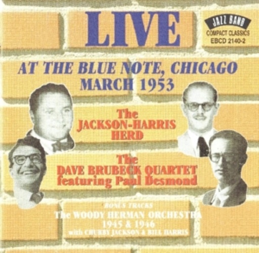 Jackson-Harris Herd feat. Dave Brubeck Quartet – Live - At The Blue Note, Chicago March 1953