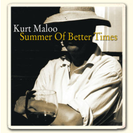 Kurt Maloo – Summer Of Better Times