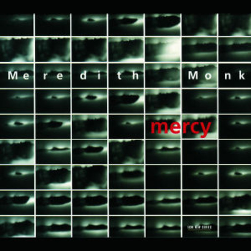 Meredith Monk – Mercy