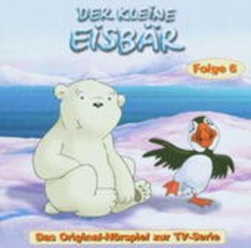 Der kleine Eisbär – Das Original Hörspiel zur TV-Serie (Folge 6)