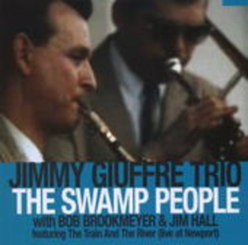 Jimmy Guiffre Trio – The Swamp People