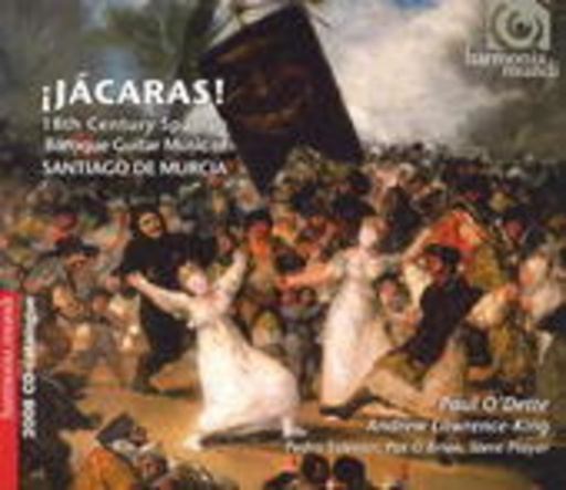 Paul O'Dette/Andrew Lawrence-King – Jácaras! - 18th Century Spanish Baroque Guitar Music