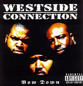 Westside Connection – Bow Down
