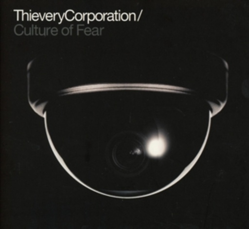 Thievery Corporation – Culture Of Fear