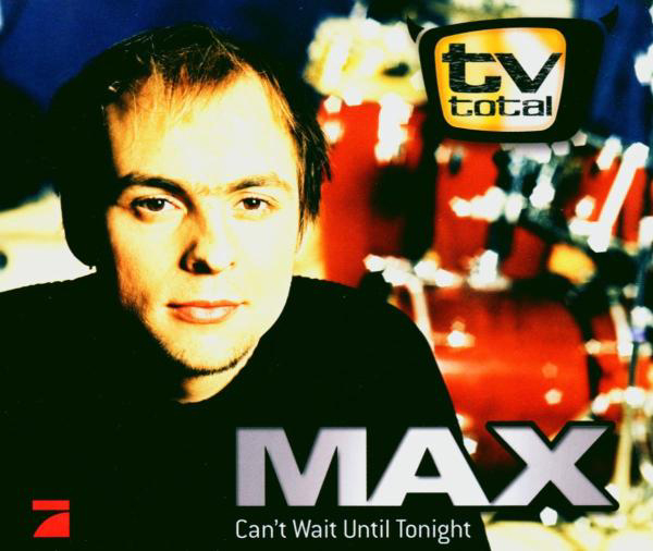 Max – Can't Wait Until Tonight