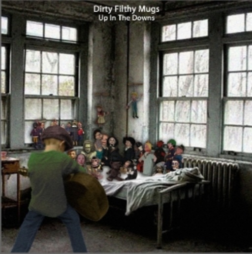 Dirty Filthy Mugs – Up In The Downs