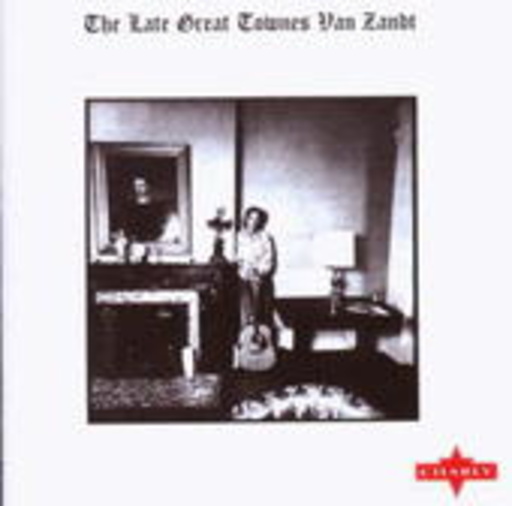 Townes van Zandt – The Late Great Townes Van Zandt