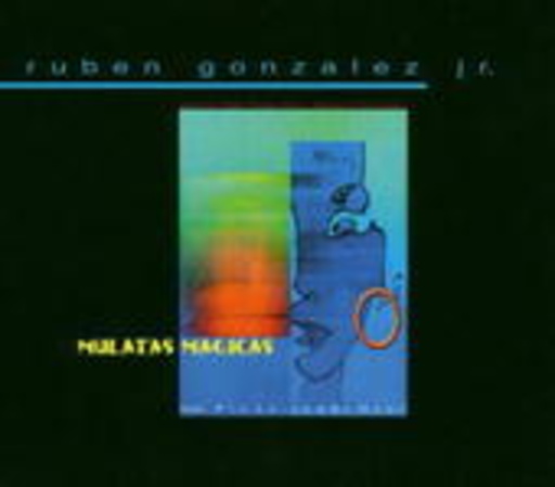 Ruben Gonzalez Jr. – Mulatas Magicas