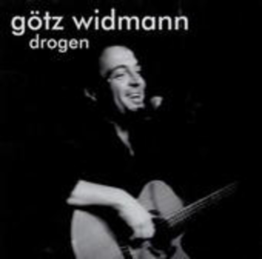 Götz Widmann – Drogen