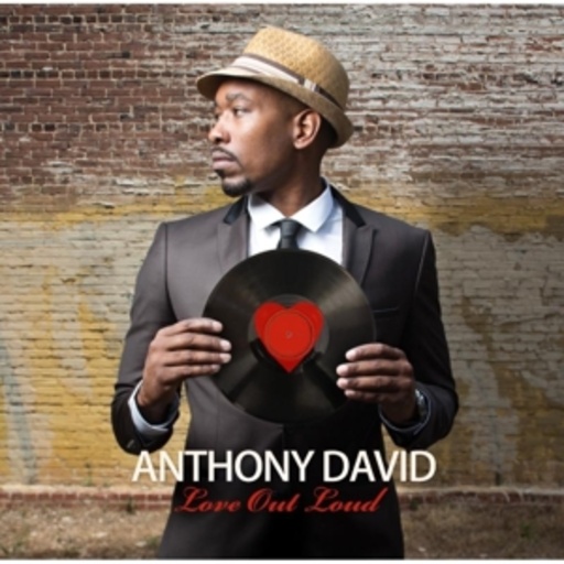 Anthony David – Love Out Loud