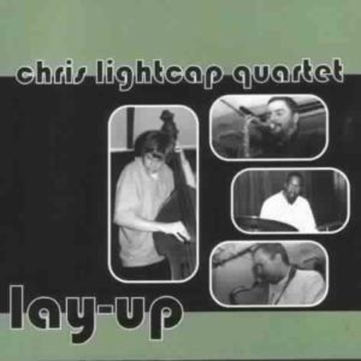 Chris Lightcap Quartet – Lay-Up