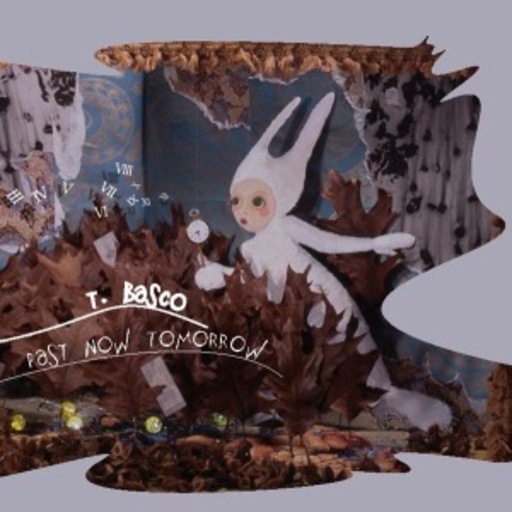 T.Basco – Past Now Tomorrow