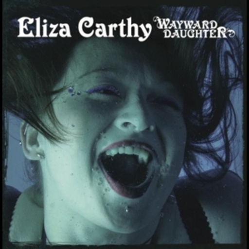 Eliza Carthy – Wayward Daughter